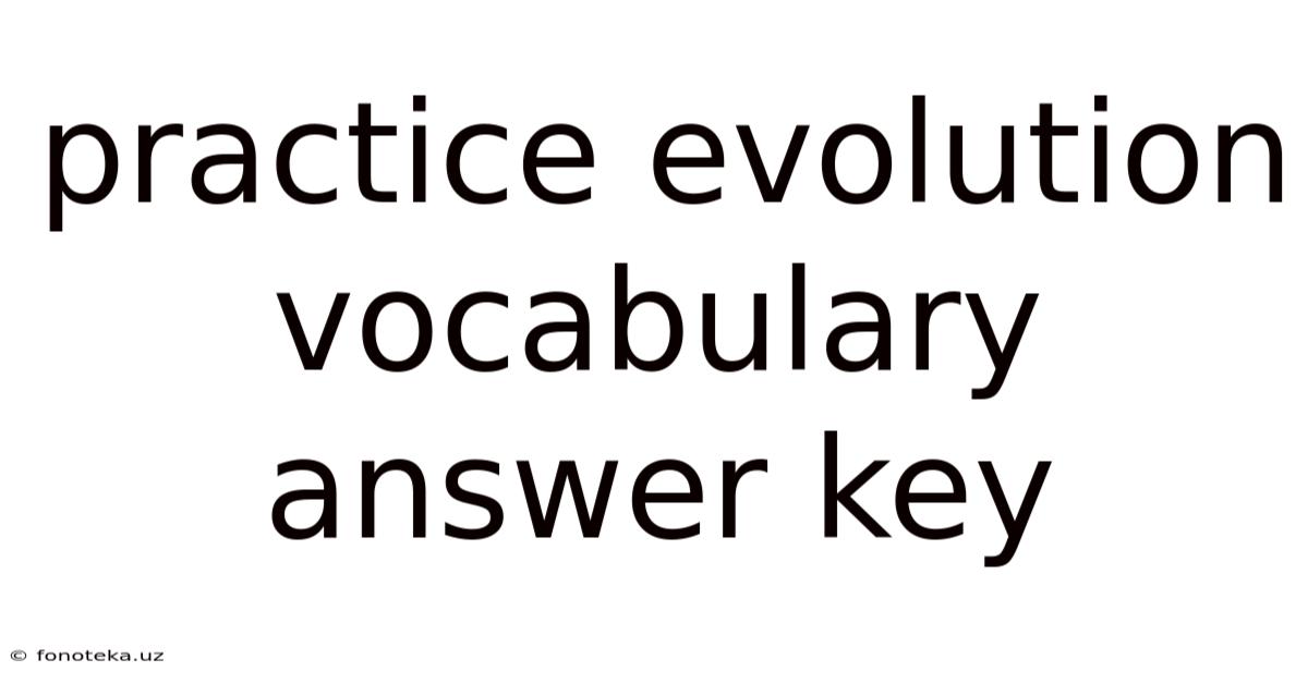 Practice Evolution Vocabulary Answer Key