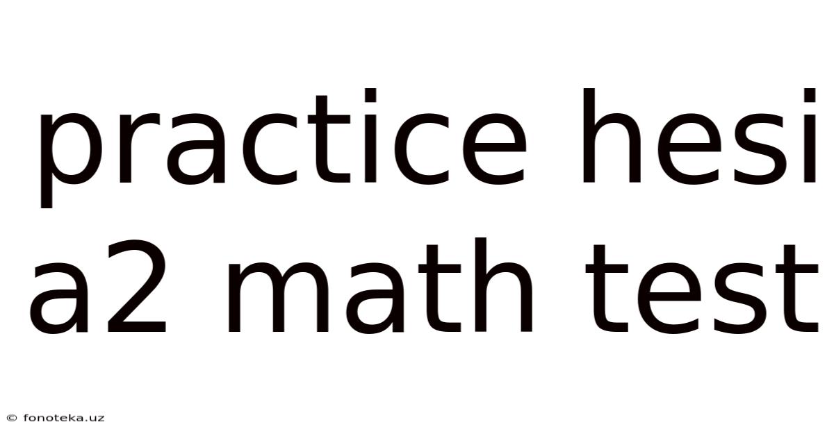 Practice Hesi A2 Math Test