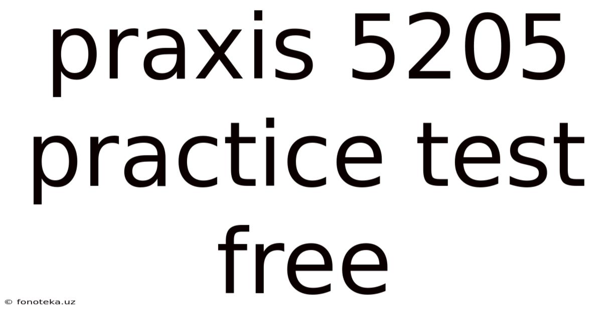 Praxis 5205 Practice Test Free