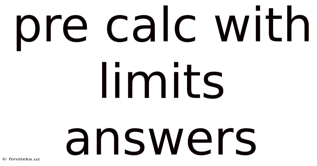 Pre Calc With Limits Answers
