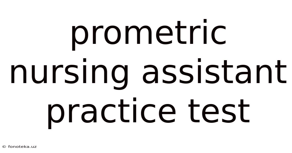 Prometric Nursing Assistant Practice Test