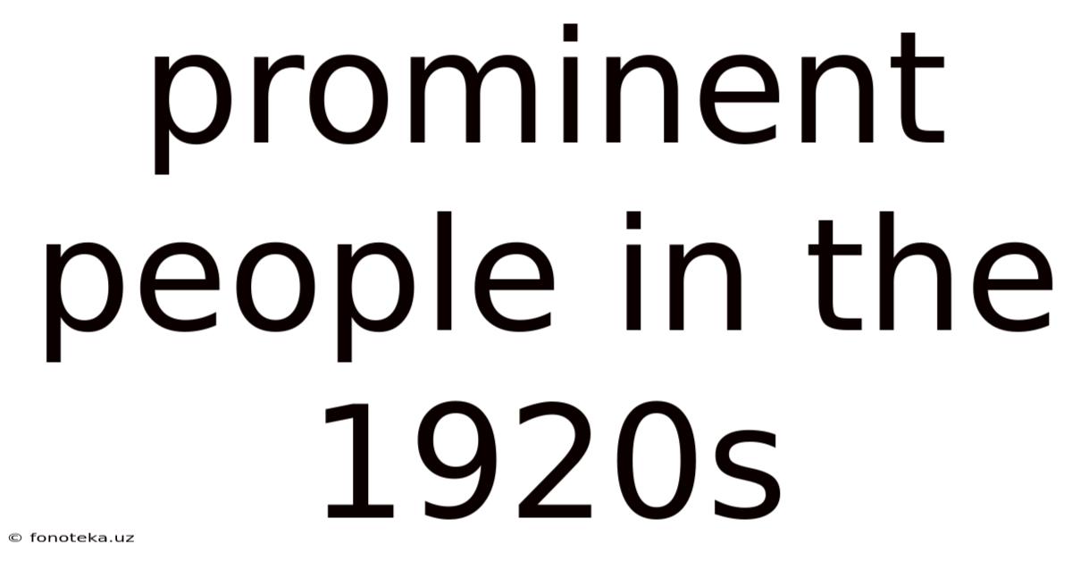 Prominent People In The 1920s