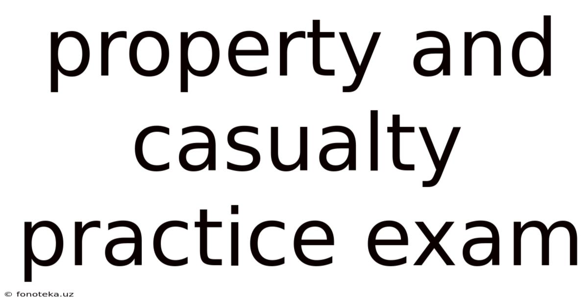 Property And Casualty Practice Exam