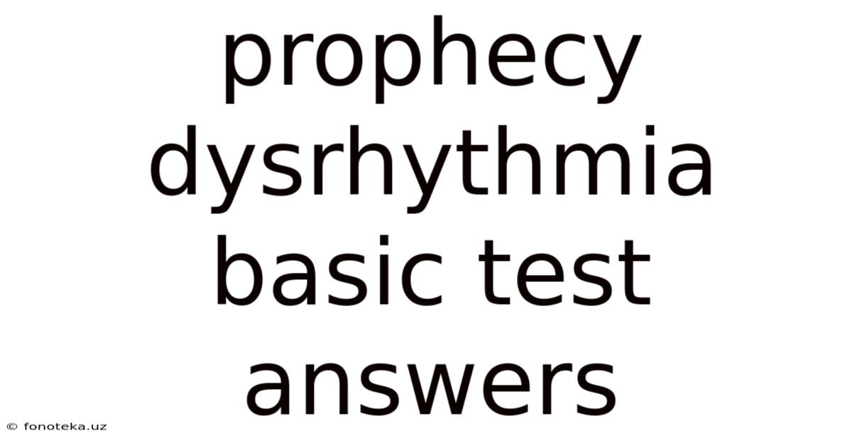 Prophecy Dysrhythmia Basic Test Answers