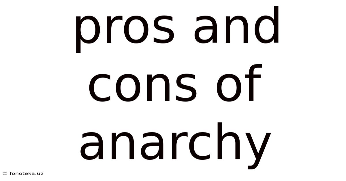 Pros And Cons Of Anarchy