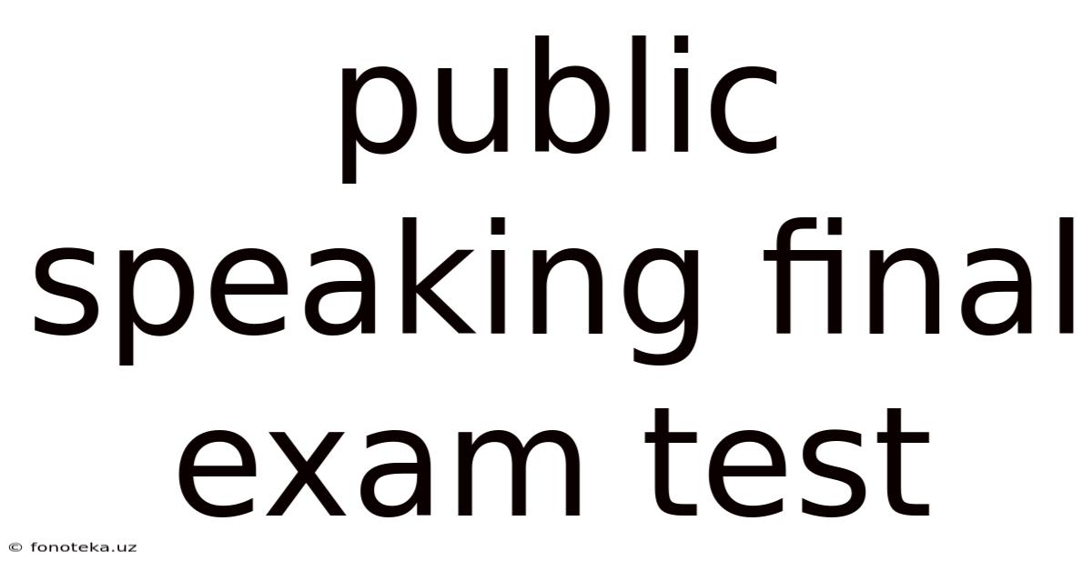 Public Speaking Final Exam Test