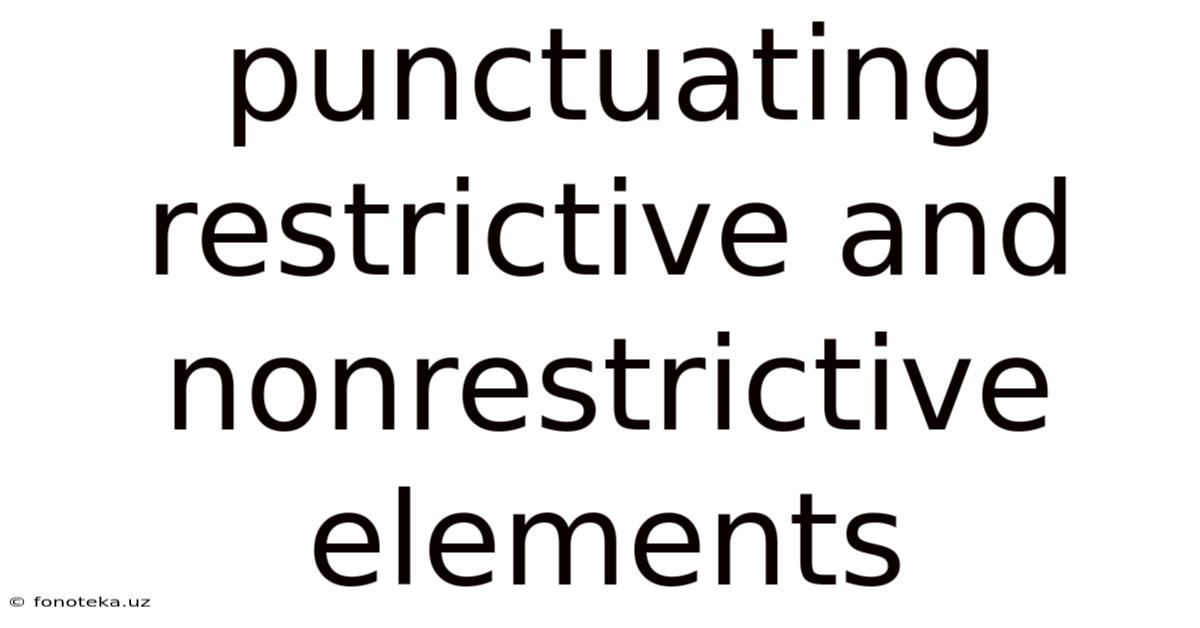 Punctuating Restrictive And Nonrestrictive Elements