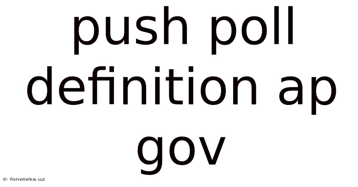 Push Poll Definition Ap Gov
