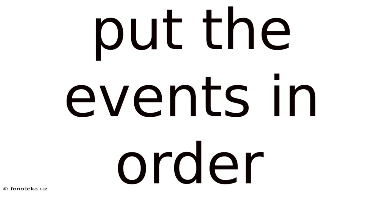 Put The Events In Order