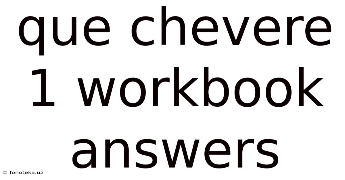 Que Chevere 1 Workbook Answers