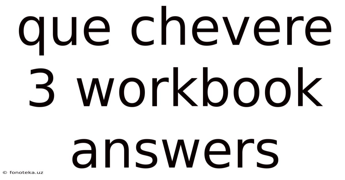 Que Chevere 3 Workbook Answers