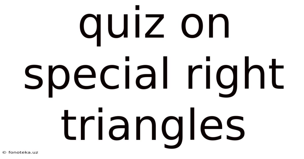 Quiz On Special Right Triangles