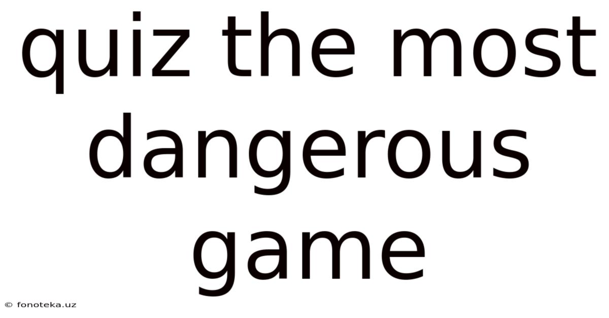 Quiz The Most Dangerous Game