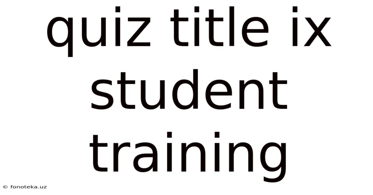 Quiz Title Ix Student Training