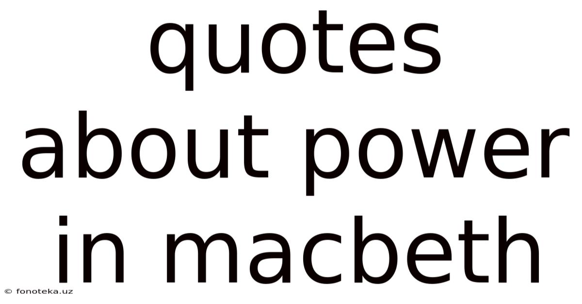 Quotes About Power In Macbeth