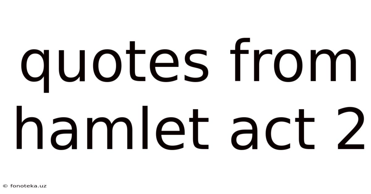 Quotes From Hamlet Act 2