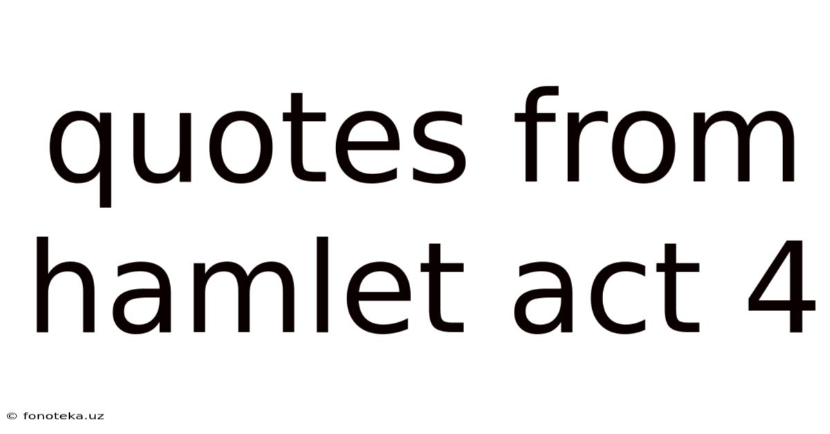 Quotes From Hamlet Act 4