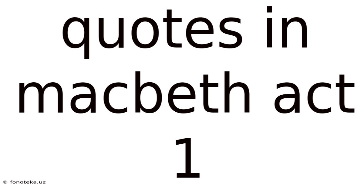 Quotes In Macbeth Act 1