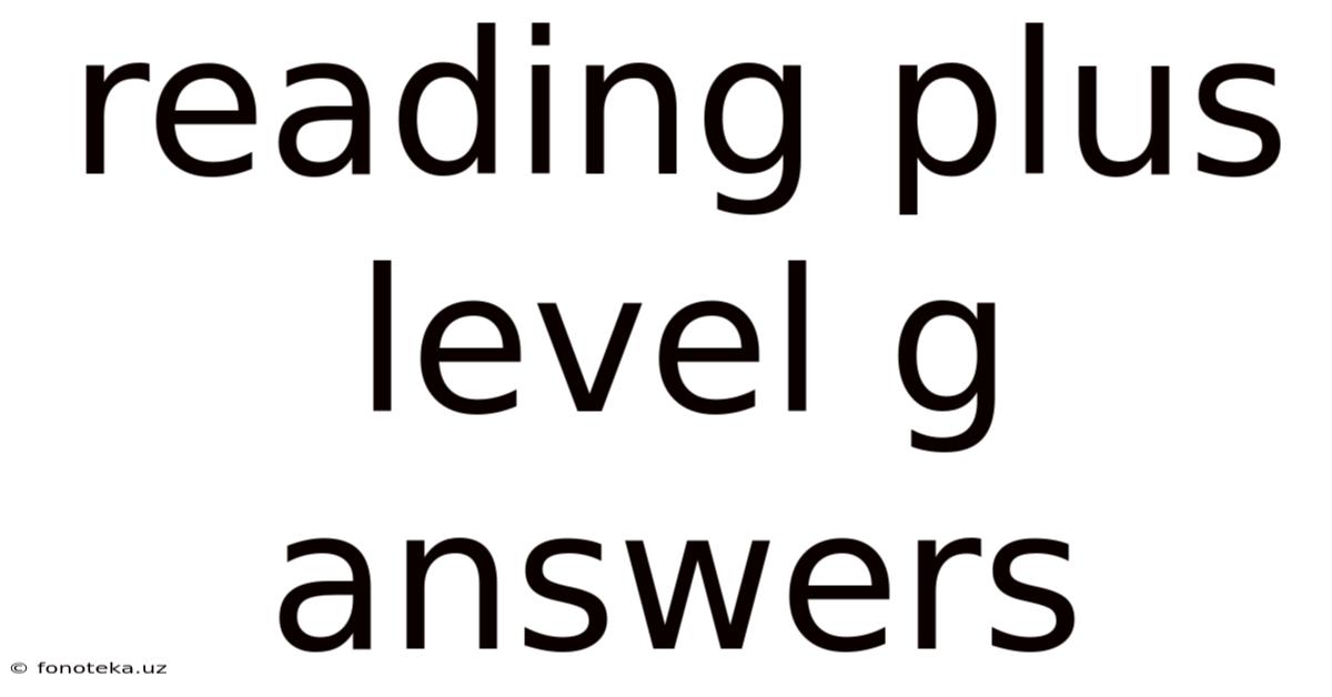 Reading Plus Level G Answers