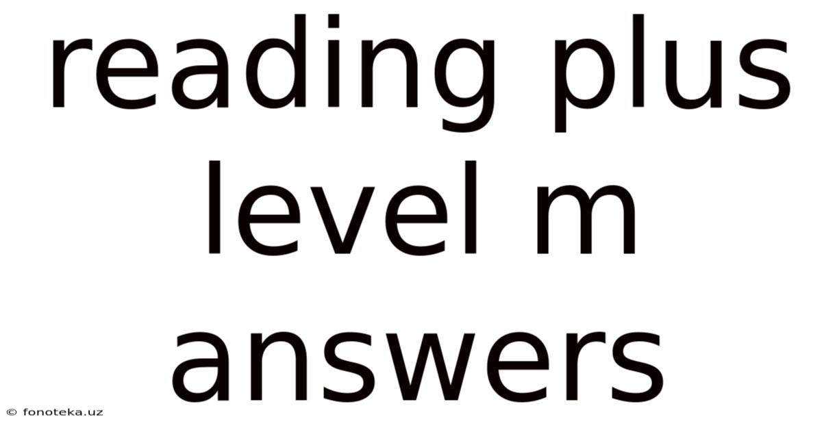 Reading Plus Level M Answers