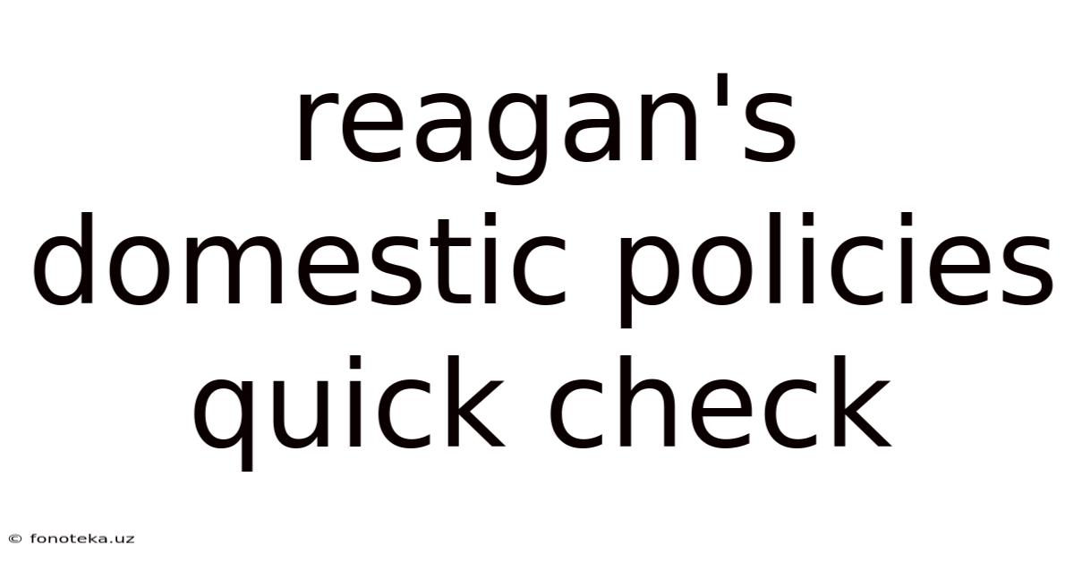 Reagan's Domestic Policies Quick Check
