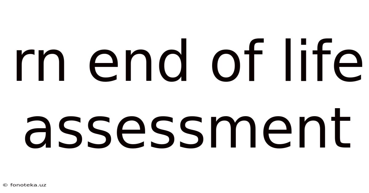Rn End Of Life Assessment