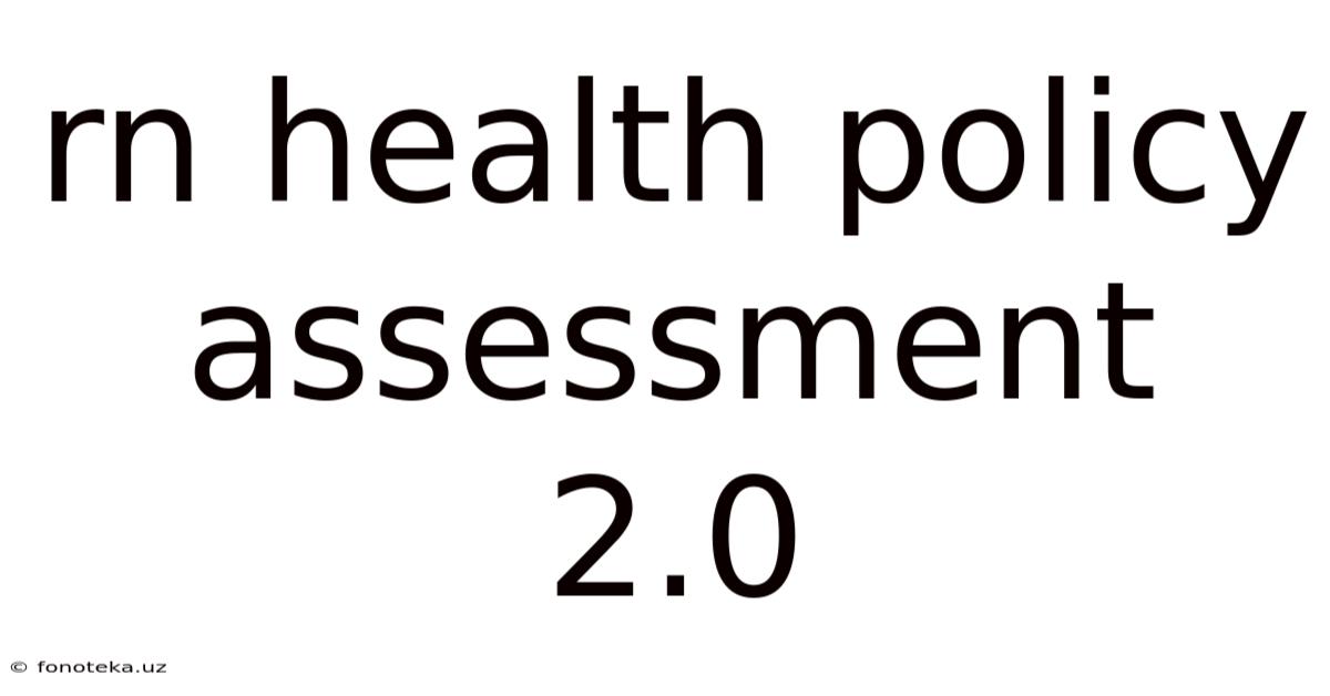 Rn Health Policy Assessment 2.0