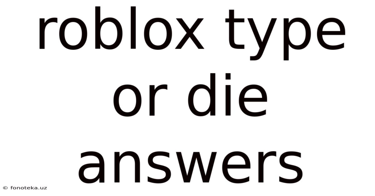 Roblox Type Or Die Answers