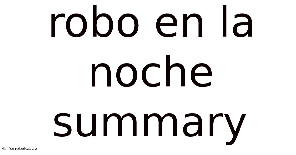 Robo En La Noche Summary