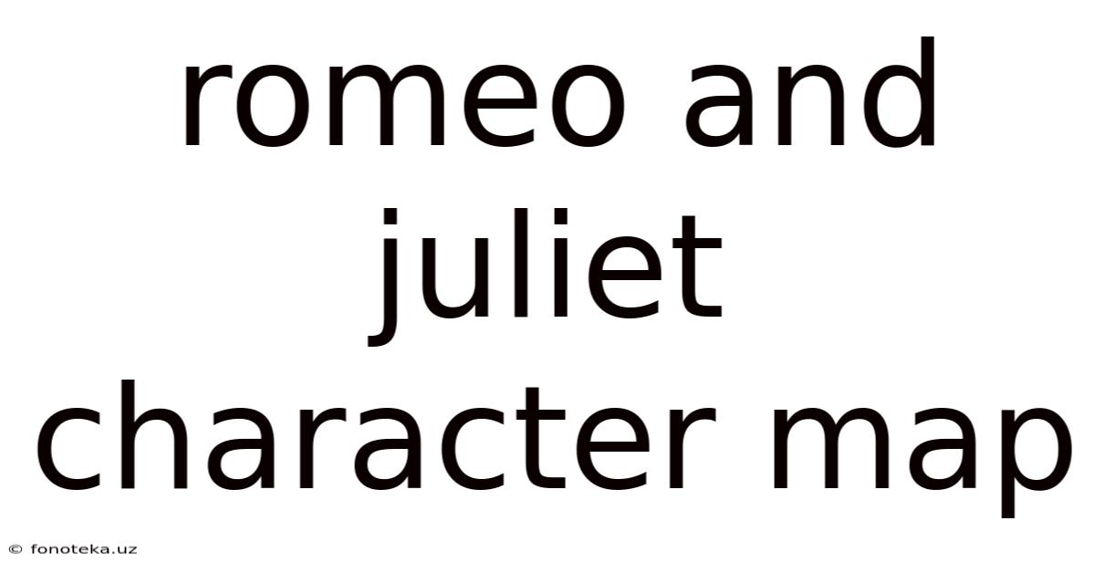 Romeo And Juliet Character Map