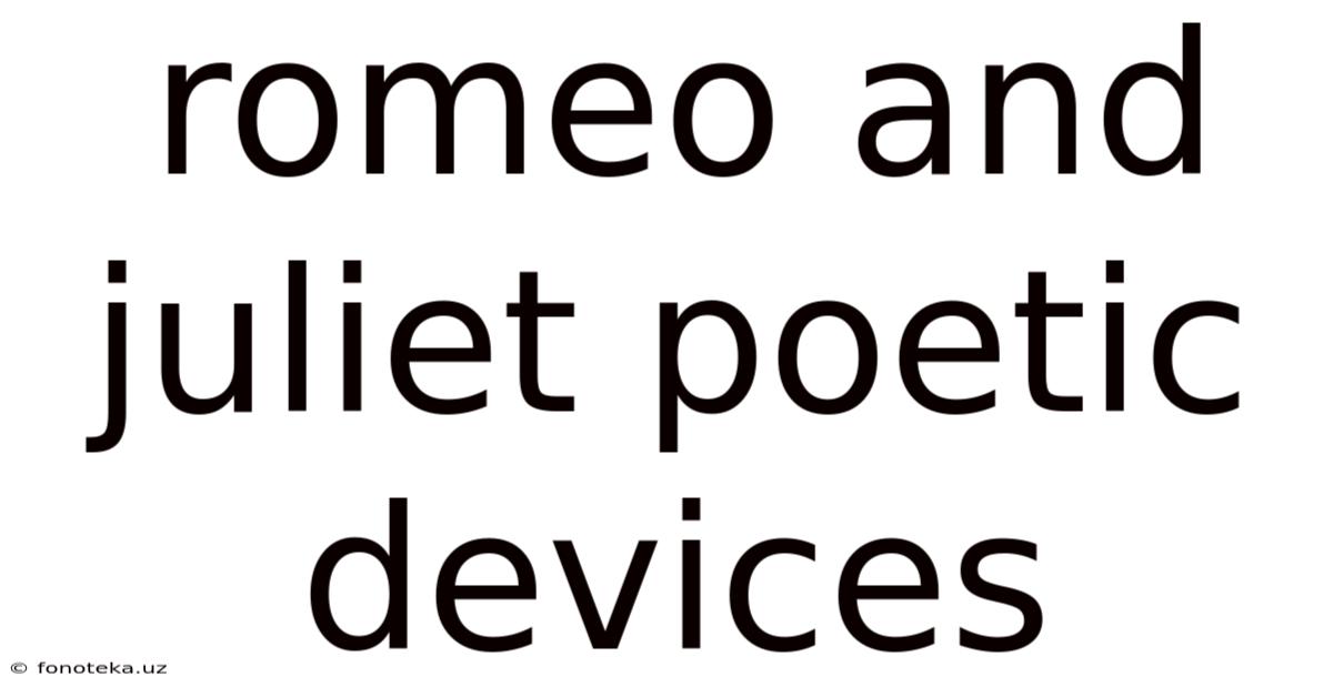 Romeo And Juliet Poetic Devices