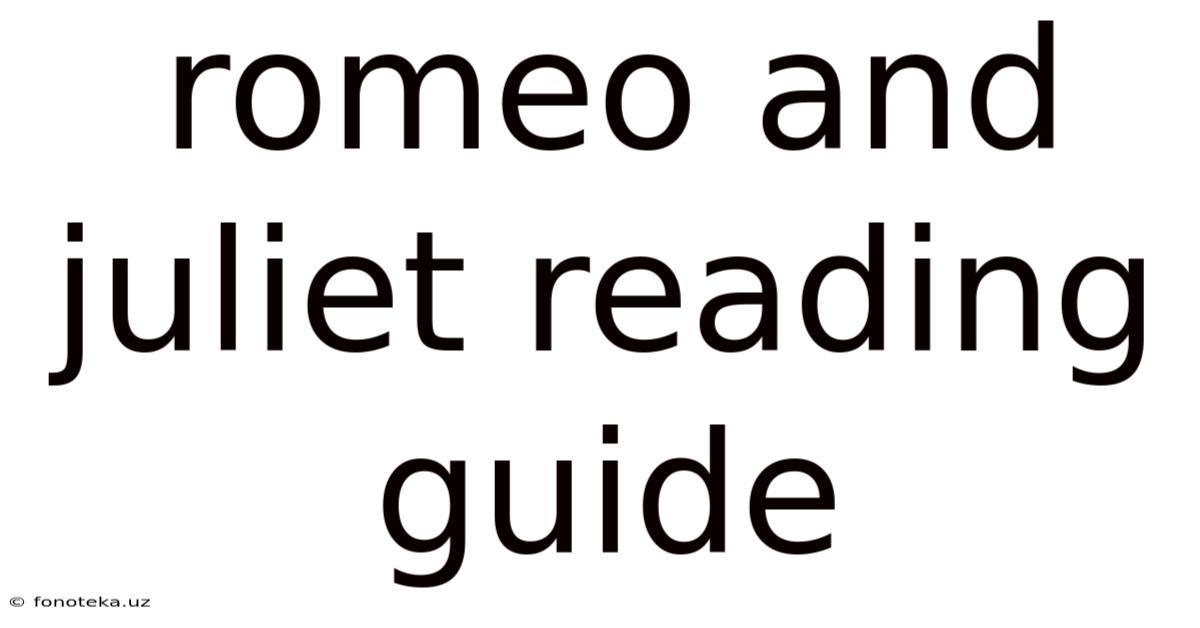 Romeo And Juliet Reading Guide