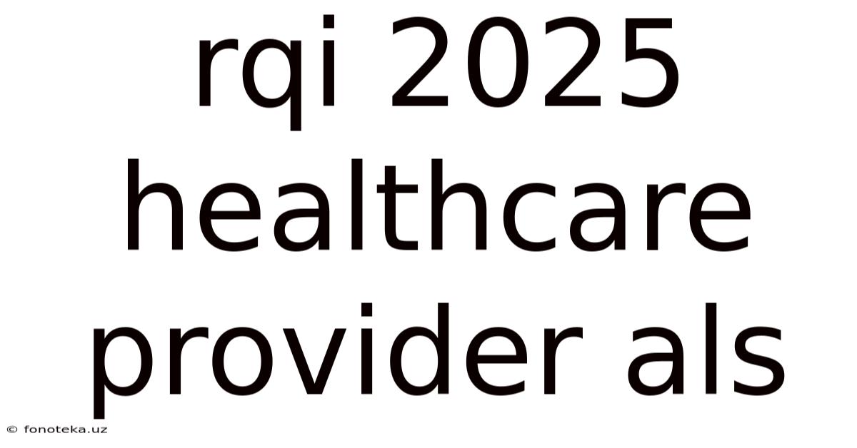 Rqi 2025 Healthcare Provider Als