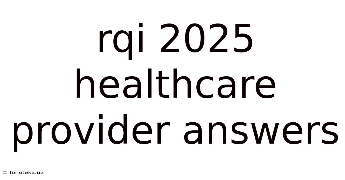 Rqi 2025 Healthcare Provider Answers