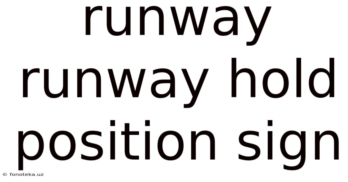 Runway Runway Hold Position Sign