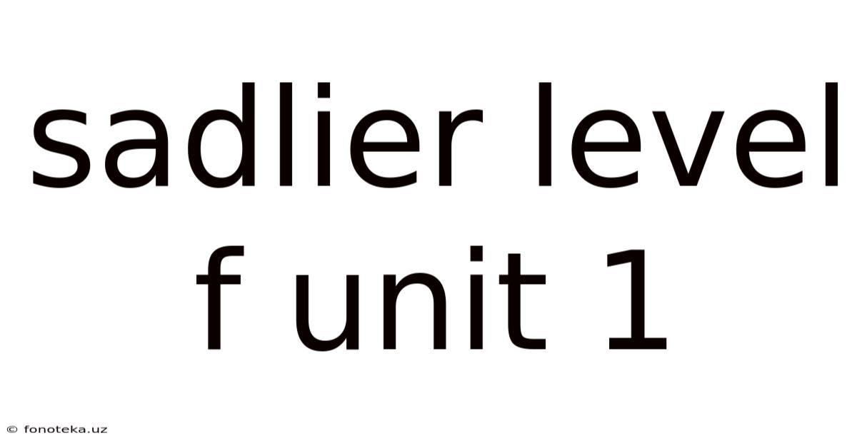 Sadlier Level F Unit 1