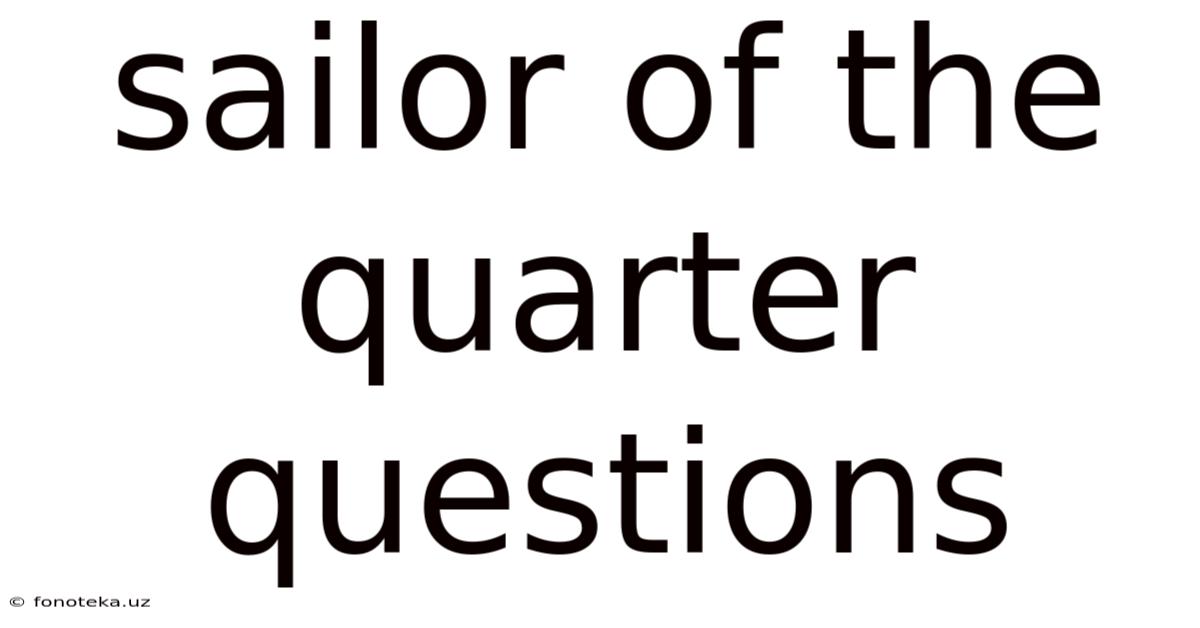 Sailor Of The Quarter Questions