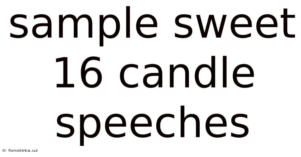 Sample Sweet 16 Candle Speeches