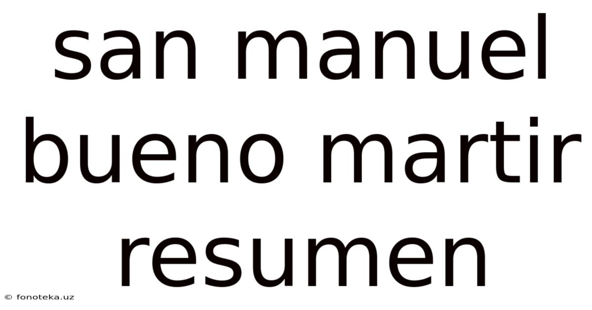 San Manuel Bueno Martir Resumen