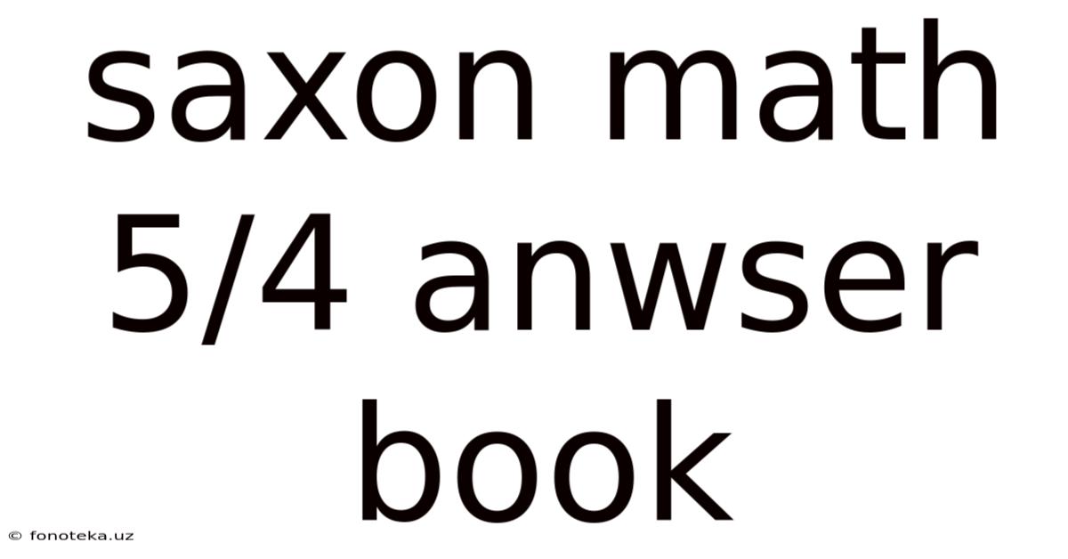 Saxon Math 5/4 Anwser Book