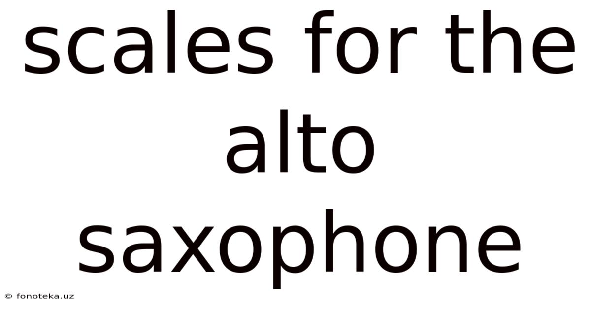 Scales For The Alto Saxophone