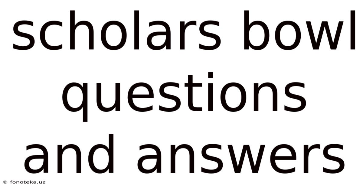 Scholars Bowl Questions And Answers