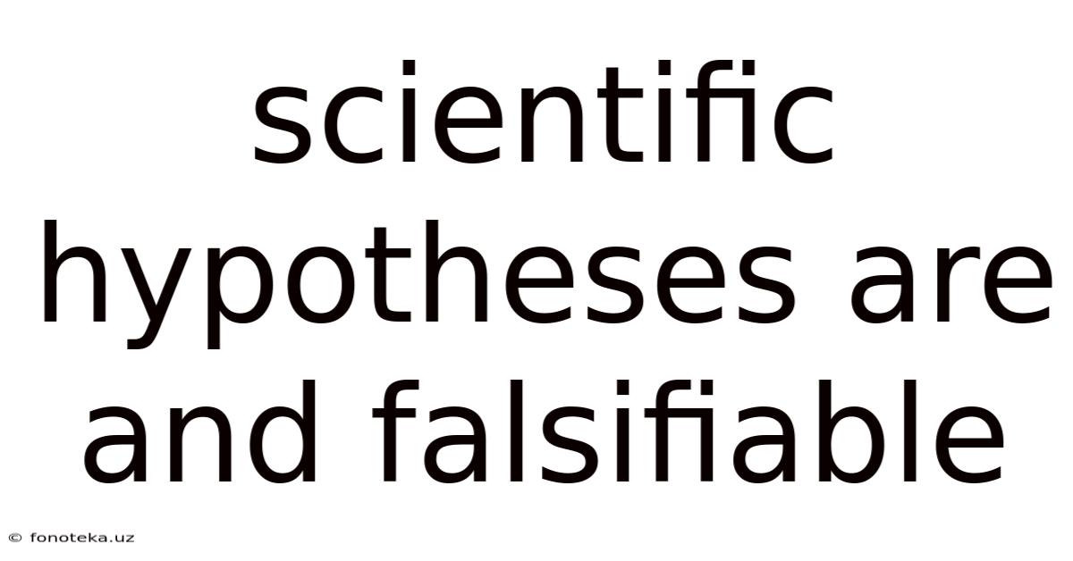 Scientific Hypotheses Are And Falsifiable