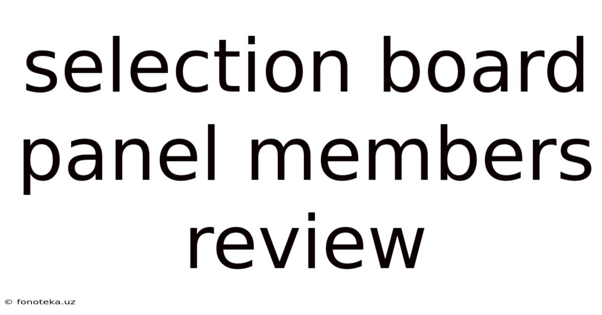 Selection Board Panel Members Review