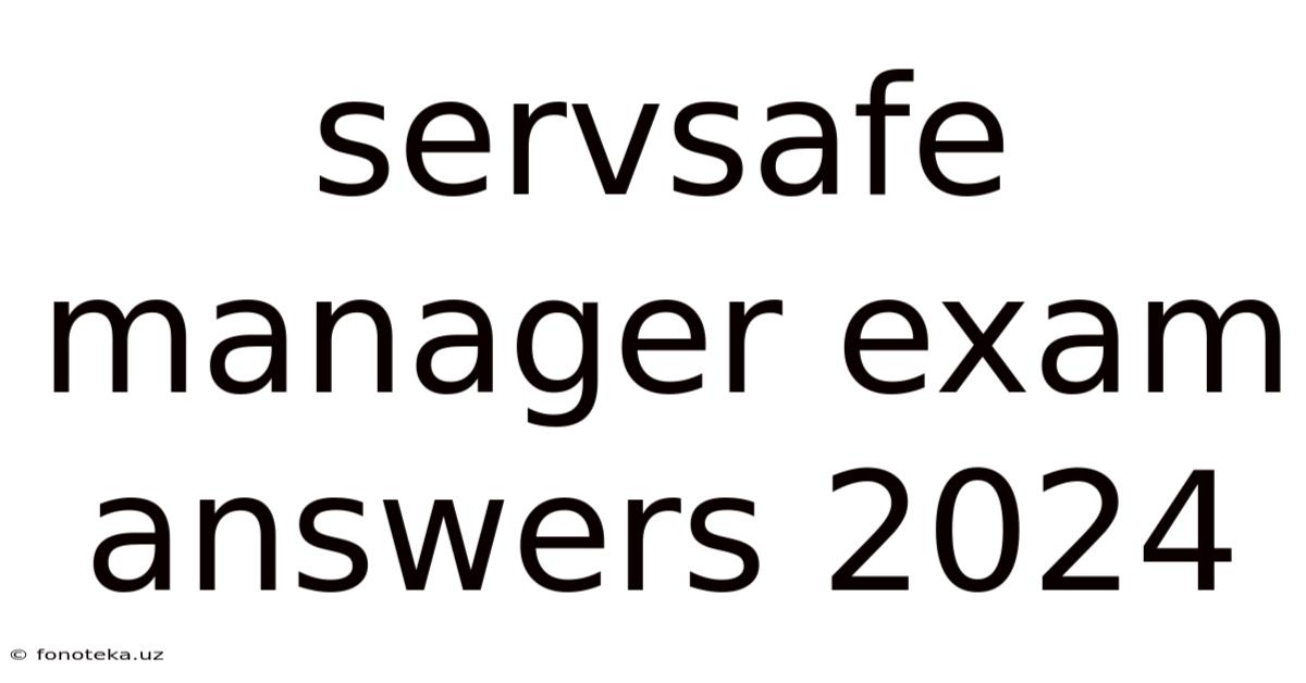 Servsafe Manager Exam Answers 2024
