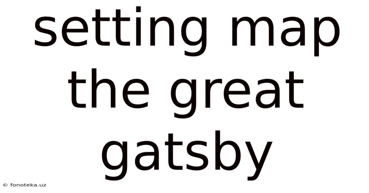 Setting Map The Great Gatsby
