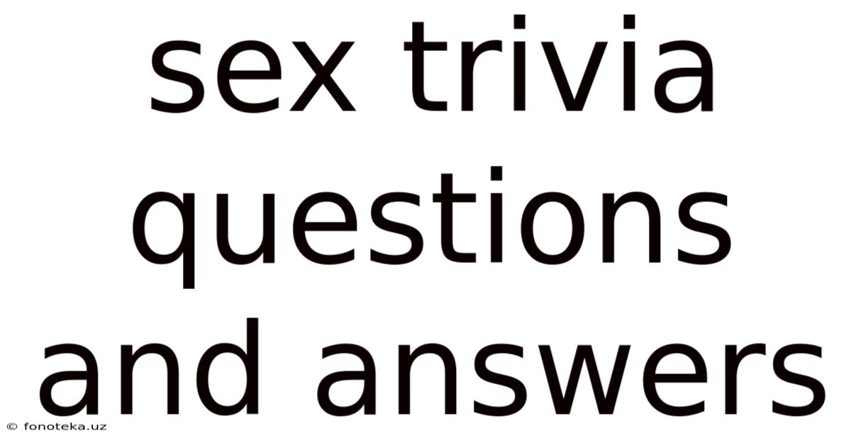 Sex Trivia Questions And Answers