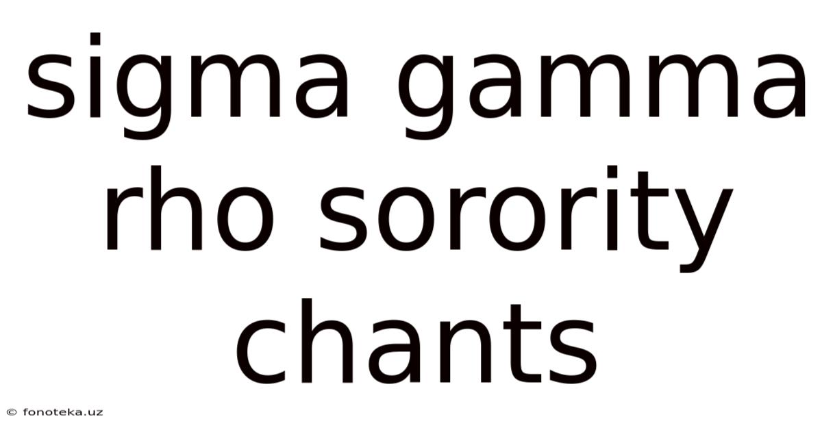 Sigma Gamma Rho Sorority Chants