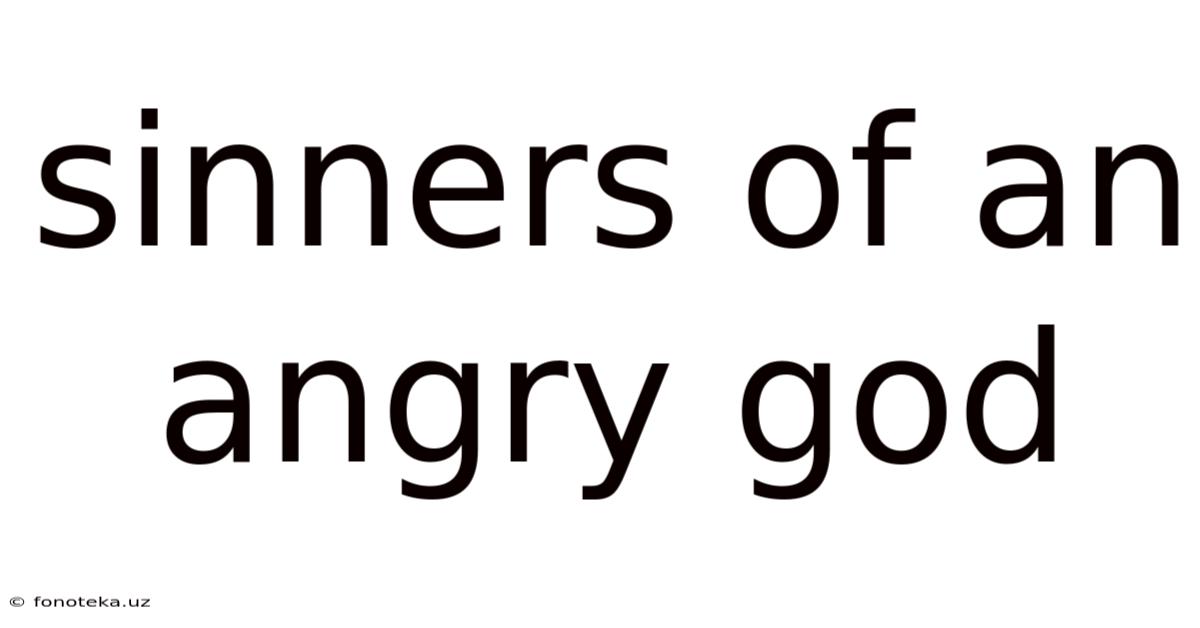 Sinners Of An Angry God