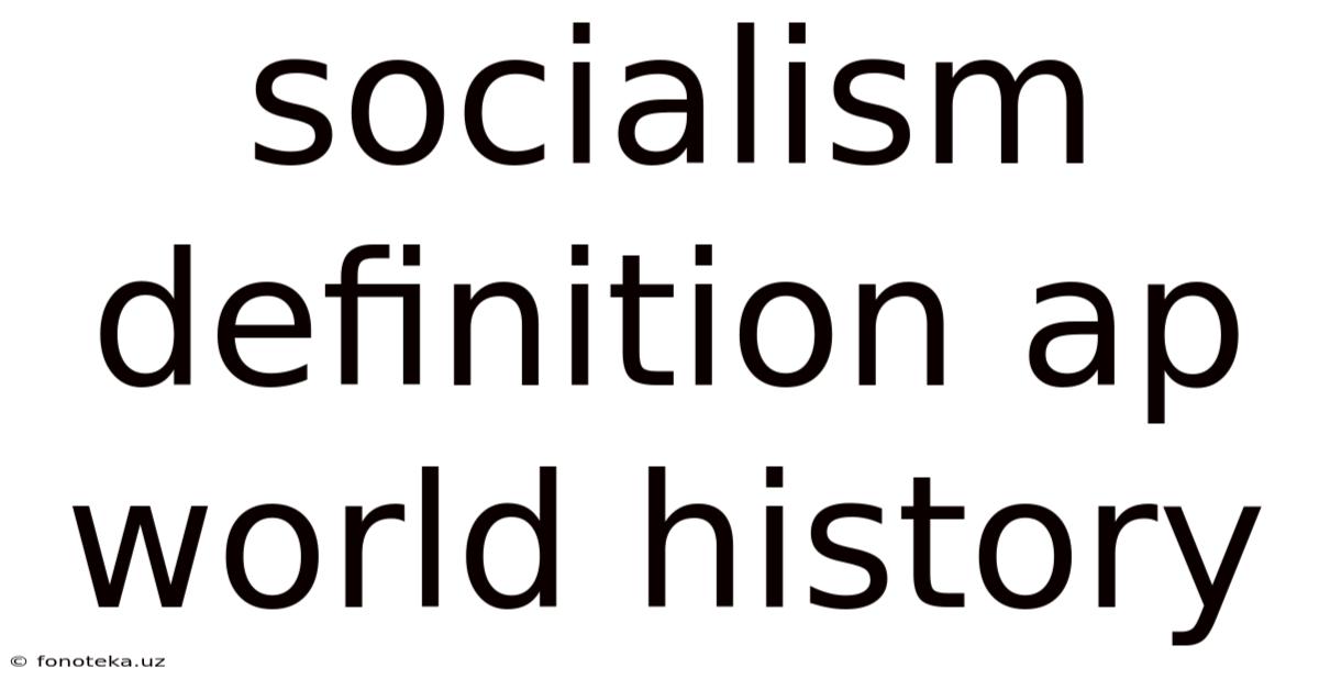 Socialism Definition Ap World History